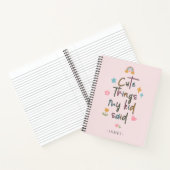 Niedliche Dinge, die mein Kind sagte Notebook Notizblock (Innenseite)