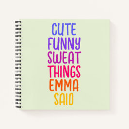 Niedliche Dinge, die mein Kind sagte Personalisier Notizblock