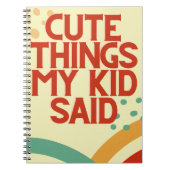 Niedliche Dinge mein Kind sagte Notebook Journal Notizblock (Vorderseite)