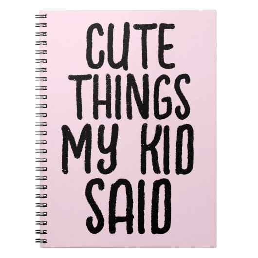 NIEDLICHE DINGE MEIN KIND SAGTE NOTEBOOK NOTIZBLOCK (Vorderseite)