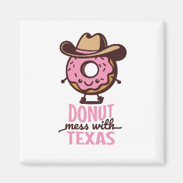 Niedliche Donut Mess mit Texas Cowgirl Feinschmeck Magnet