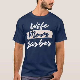 Niedliche Ehefrau Mama Barber Geschenke Idee T-Shirt