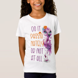 Niedliche Flamingo Motivierend Inspiration Zitate T-Shirt