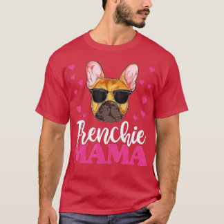 Niedliche Frenchie Bulldog Mama , Mütter Tag Hund  T-Shirt
