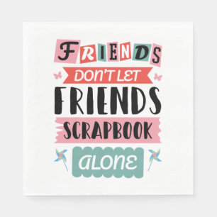 Niedliche Freunde Lass Friends Scrapbook nicht all Serviette