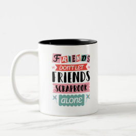 Niedliche Freunde Lass Friends Scrapbook nicht all Zweifarbige Tasse