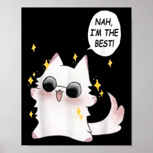 Niedliche Funny Cat Funny Anime Meme Nah Im The Be Poster