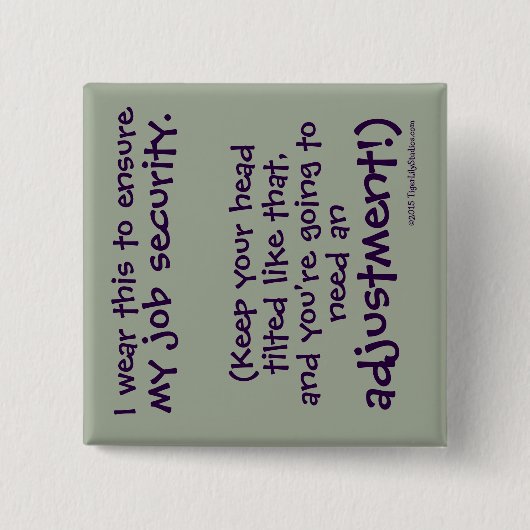 Niedliche Funny Chiropraktor Job Security Button (Vorderseite)
