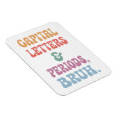 Niedliche Hauptstadt Briefe und Perioden Bruh Magnet (Rechte Seite)