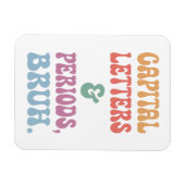 Niedliche Hauptstadt Briefe und Perioden Bruh Magnet (Horizontal)