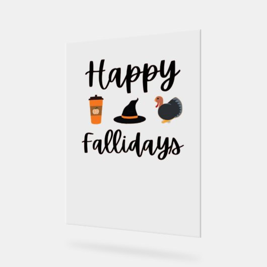 Niedliche Herbstsaison Happy Fallidays Erntedank H Acrylschild (Winkel)