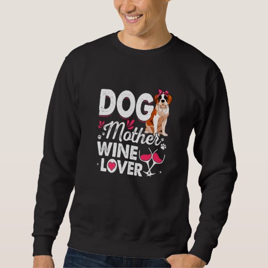 Niedliche Hundin Mutter Wein Bernard Dog Muttertag Sweatshirt (Vorderseite)