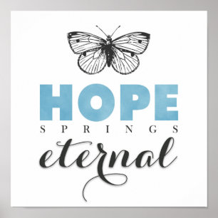 Niedliche Inspiration Hope Springs Ewiger Butterfl Poster