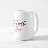 Niedliche Kaffee-Tasse - aber erst Kaffee Kaffeetasse (VorderseiteRechts)