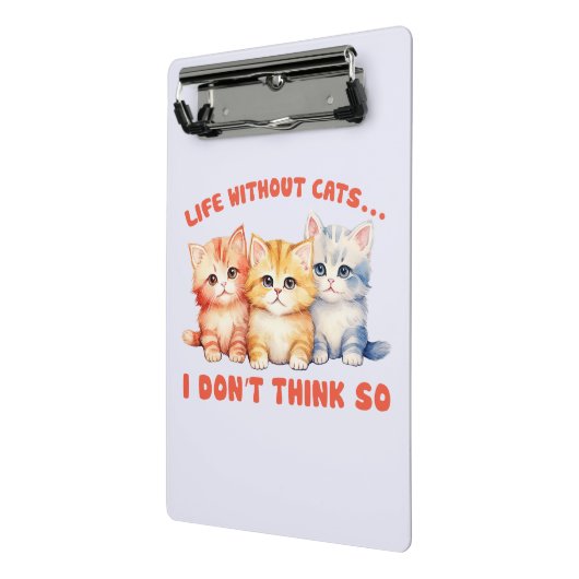 Niedliche Kätzchen - Leben ohne Katzen? Mini Klemmbrett (Gewinkelt2)