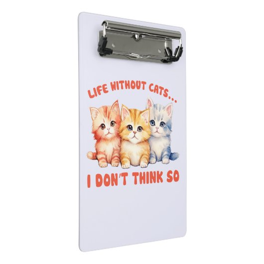 Niedliche Kätzchen - Leben ohne Katzen? Mini Klemmbrett (Schrägansicht)