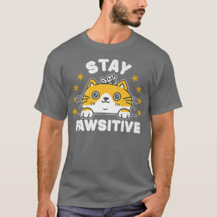 Niedliche Katze Bleibe Pawsitive Funny Cat Lover P T-Shirt
