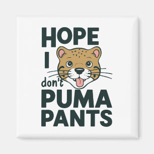 Niedliche Katze Pun Hope ich Puma Pants Cartoon De Magnet