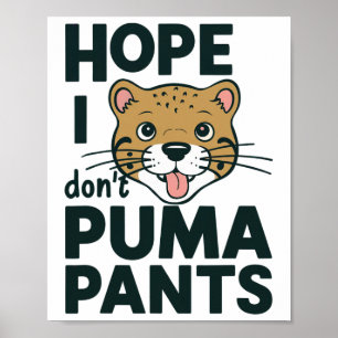 Niedliche Katze Pun Hope ich Puma Pants Cartoon De Poster