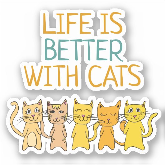 Niedliche Katzen Das Leben ist besser mit Katzen Aufkleber (Vorderseite)