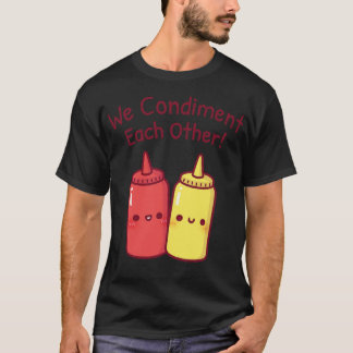 Niedliche Ketchup und Senf wir einander konditioni T-Shirt