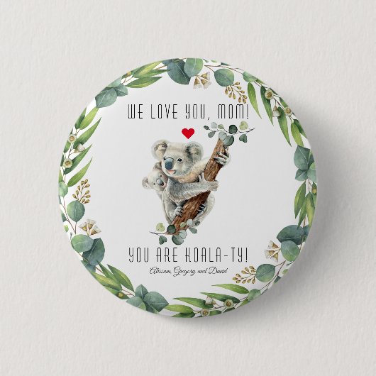 Niedliche Koala mit Baby Sie sind Koala-Ty Mütter  Button (Vorderseite)