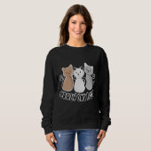 Niedliche Lady Cats Sprichwort Design Sweatshirt (Vorne ganz)