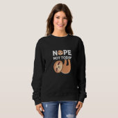 Niedliche Lazy Sloth Nope bis heute Sweatshirt (Vorne ganz)