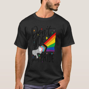 Niedliche LGBT Verbergen Sie nicht Ihren Stolz LGB T-Shirt