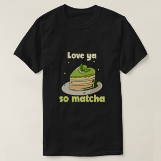 Niedliche "Liebe ya so Matcha" Grafik T-Shirt