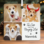 Niedliche Naughty List Hund Haustier 3 Foto Weihna Ornament Aus Metall<br><div class="desc">Mit unserem "Zu Niedlich für die Schönheitssalon"-Urlaubssornament, perfekt für Hundefreunde oder Haustierbesitzer! Mit zwei bezaubernden Fotos deines wütenden Freundes wird dieses Ornament dir jedes Mal, wenn du es siehst, ein Lächeln ins Gesicht bringen. Die schlichte Vorlage ist stilvoll und trendig, mit niedlichen Pfotendrucken, die eine zusätzliche Touch Charme verleihen. Personalisieren...</div>