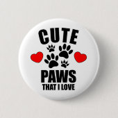 Niedliche Paws, die ich Liebe Button (Vorderseite)