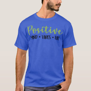 Niedliche Positivität Positive Mind Vibes Life Mot T-Shirt