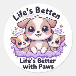 Niedliche Puppy Life ist besser mit Paws Design Pe Runder Aufkleber