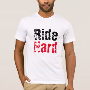 Niedliche Redewendungen, Quotes T-Shirt, Ride-Hard T-Shirt