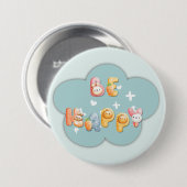 Niedliche Schaltfläche | Seien Sie glücklich Button (Vorne & Hinten)