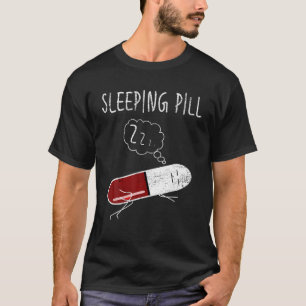 Niedliche Schlaftablette Schlaflosigkeit Pharmacy  T-Shirt