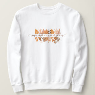 Niedliche Sweater Weather Script-Herbstlaub   weiß Sweatshirt