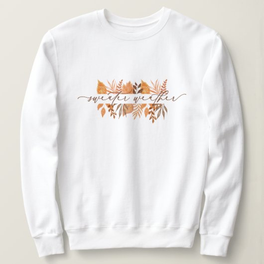 Niedliche Sweater Weather Script-Herbstlaub | weiß Sweatshirt (Design vorne)
