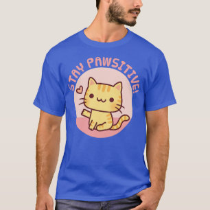 Niedliche Tabby Katze Bleibe Pawsitive Positive Pu T-Shirt