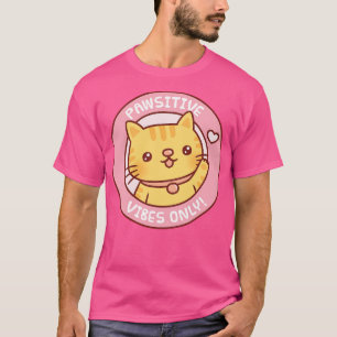 Niedliche Tabby Katze Pawsitive Vibes Nur Motivier T-Shirt