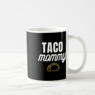 Niedliche Taco Mommy für Cinco de Mayo Fiestas mit Kaffeetasse