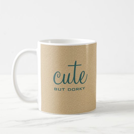 Niedliche Tasse aber Dorky (Links)