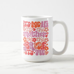 Niedliche Tasse "Hi It’s Me, Ich bin die Mutter de
