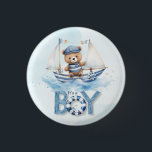 Niedliche Teddy Bear Nautical Boat Boy Babydusche Button<br><div class="desc">Kaufen Sie diesen niedlichen nautischen Teddybär rund um das Button Abzeichen,  perfekt für ein nautisches Fest. Matching-Elemente im Speicher verfügbar. c) Somerset Fine Paperie von The Happy Cat Studio.</div>