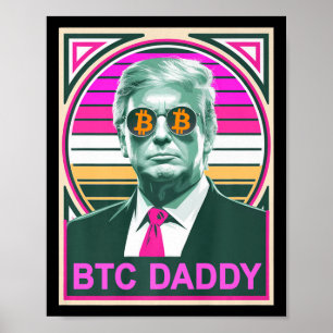 Niedliche Trump Bitcoin Btc Daddy Finance Audit fü Poster