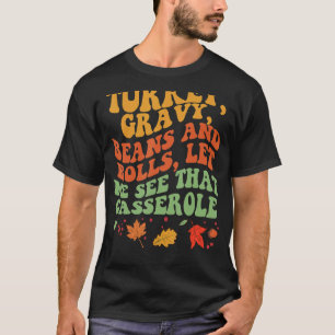 Niedliche Türkei Gravy Bohnen und Rollen Ließ mir T-Shirt