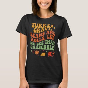 Niedliche Türkei Gravy Bohnen und Rollen Ließ mir T-Shirt
