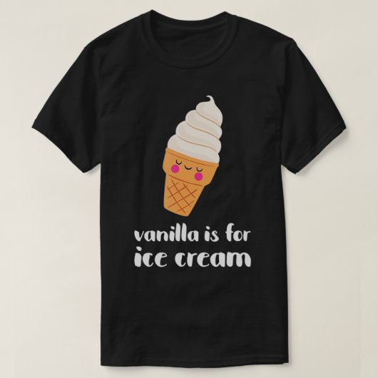 Niedliche Vanilla ist für Eiscreme T-Shirt (Design vorne)
