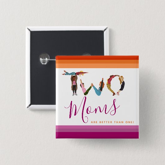 Niedlichen zwei Mamas sind besser als ein Mutterta Button (Vorne & Hinten)